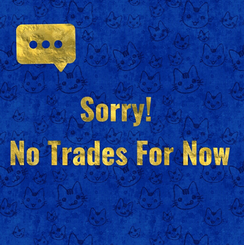 Sorry. I'm currently holding off on trades